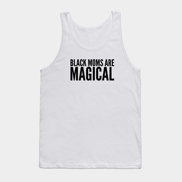 Black Moms Are Magical | Black Power Tank Top by UrbanLifeApparel